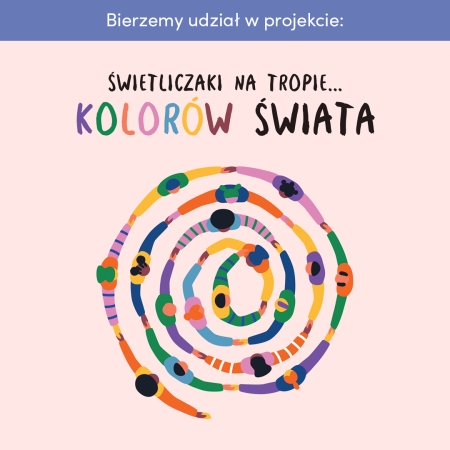 Ogólnopolski Projekt Edukacyjny „Świetliczaki na tropie….kolorów Świata”. 